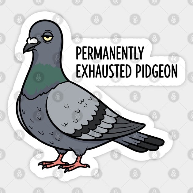 Permanently Exhausted Pidgeon Sticker by enrynz